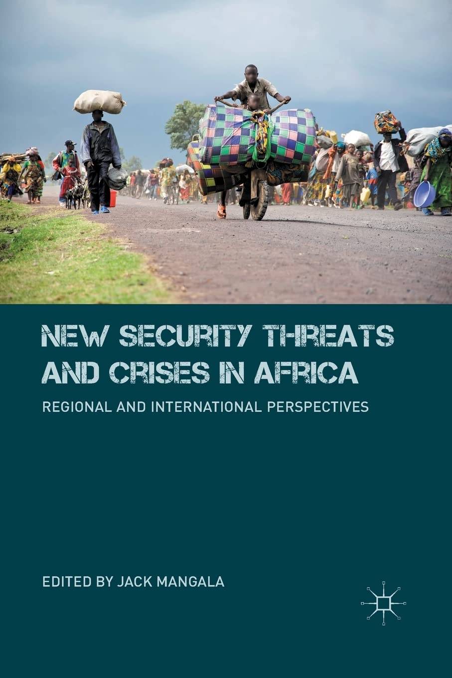 Book cover for New Security Threats and Crises in Africa: Regional and International Perspectives by Jack Mangala
